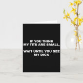 If You Think My Are Small Wait Until Funny Saying Kaart (Gele Bloem)