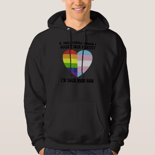 If Your Family Doesn't Accept Your Identity I'm Yo Hoodie (Voorkant)