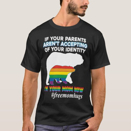If Your Parents Aren't Accepting I'm Mom Now Of Id T-shirt (Voorkant)