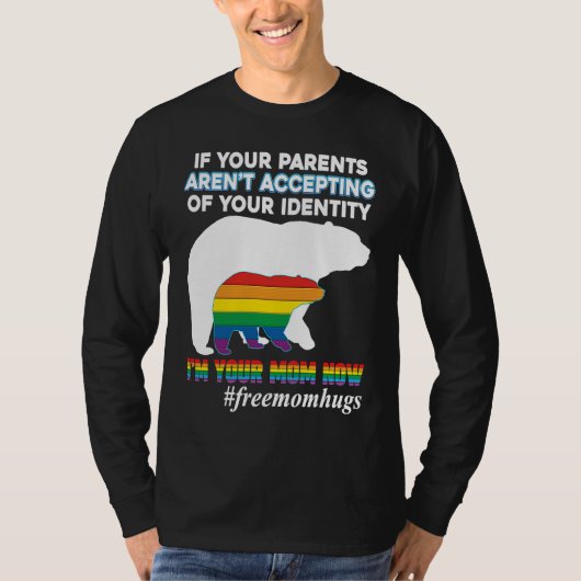 If Your Parents Aren't Accepting I'm Mom Now Of Id T-shirt (Voorkant)