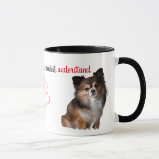 If You've Never Had One...Chihuahua Mug Mok