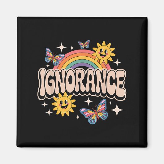 Ignorance Funny Retro Ironisch Sarcastisch Schatti Magneet (Voorkant)