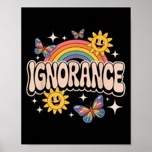 Ignorance Funny Retro Ironisch Sarcastisch Schatti Poster
