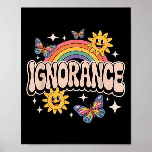 Ignorance Funny Retro Ironisch Sarcastisch Schatti Poster (Voorkant)