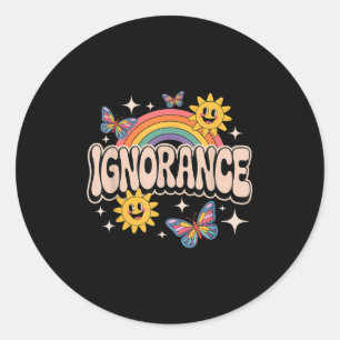Ignorance Funny Retro Ironisch Sarcastisch Schatti Ronde Sticker