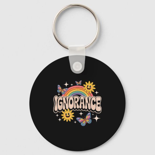 Ignorance Funny Retro Ironisch Sarcastisch Schatti Sleutelhanger (Voorkant)