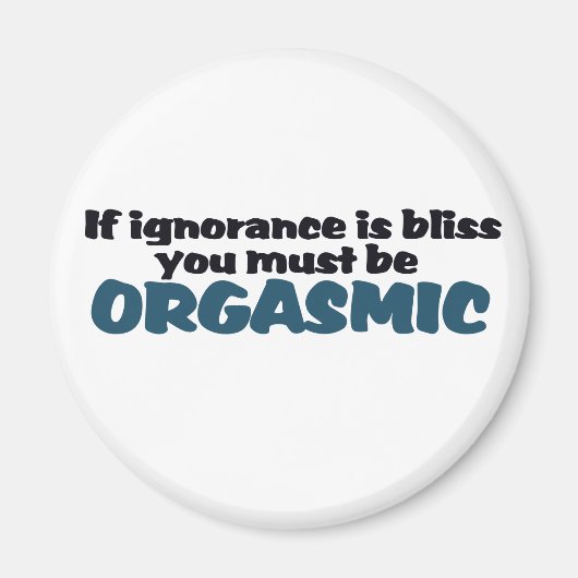 Ignorance is Bliss Magneet (Voorkant)