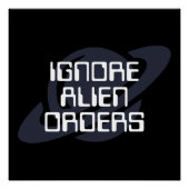 Ignore alien orders perfect poster (Voorkant)