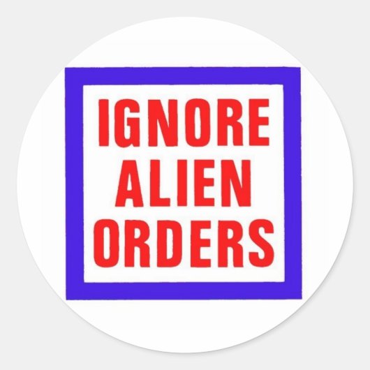 Ignore Alien Orders Ronde Sticker (Voorkant)
