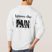 IGNORE PAIN T-SHIRT (Achterkant)