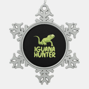 Iguana Hunter - Funny Iguana Reptile Lizard Pet Tin Sneeuwvlok Ornament