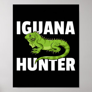 Iguana Hunter Reptile Lizard Hunting Poster