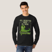 Iguanidae Iguana Quote For An Iguana Pet T-shirt (Voorkant volledig)