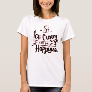 Ijs eten voor dagelijks geluk-Ijsliefhebber T-shirt