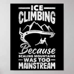 Ijs klimmen Schaalgebergte Grappige Muurklimmer Poster