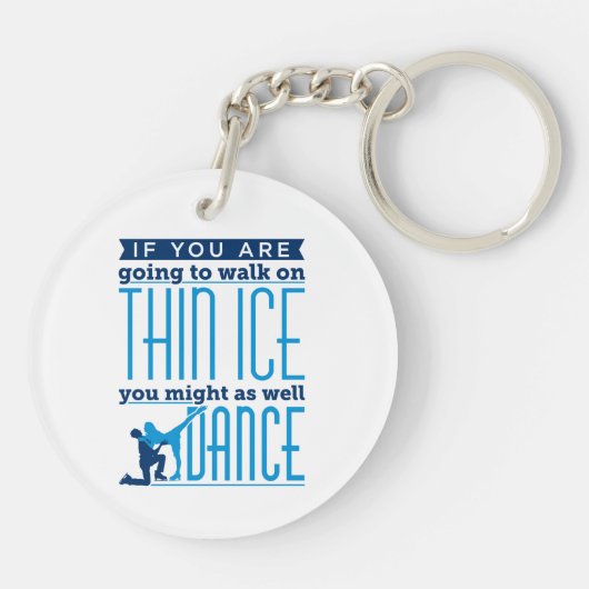 IJsdansen als je op Thin Ice gaat lopen Sleutelhanger (Achterkant)