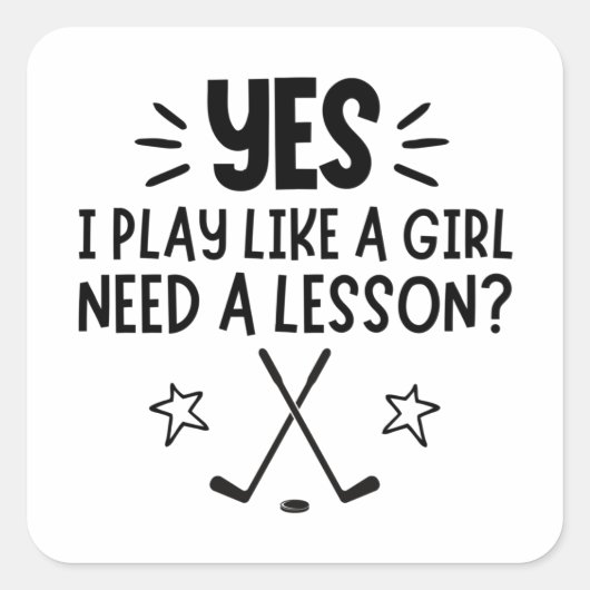 IJshockey: Ja, ik speel als een meisje. Een les no Vierkante Sticker (Voorkant)