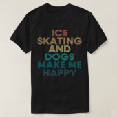 IJskating en honden maken me gelukkig met ijsgang T-shirt (Design voorkant)