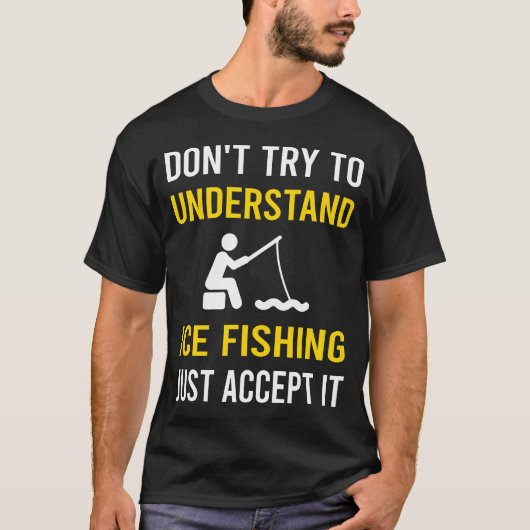 Ijsvissen begrijpen t-shirt (Voorkant)