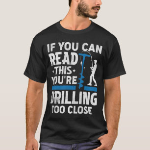 Ijsvissen boren te dichtbij grappige visser humor t-shirt