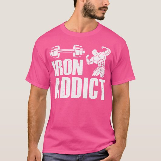 IJzer Addict Bodybuilder Workout Funny Weightlifti T-shirt (Voorkant)