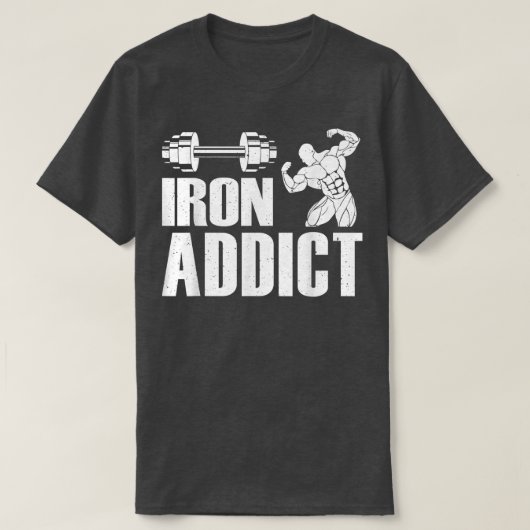 IJzer Addict Bodybuilder Workout Funny Weightlifti T-shirt (Design voorkant)
