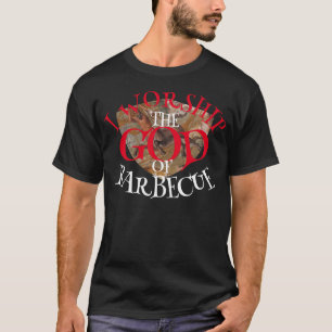 IK AANBID DE GOD VAN BARBECUE T-SHIRT