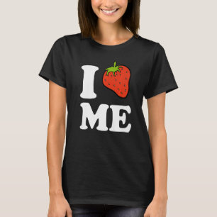 Ik aardbei mezelf ik hou van mezelf t-shirt