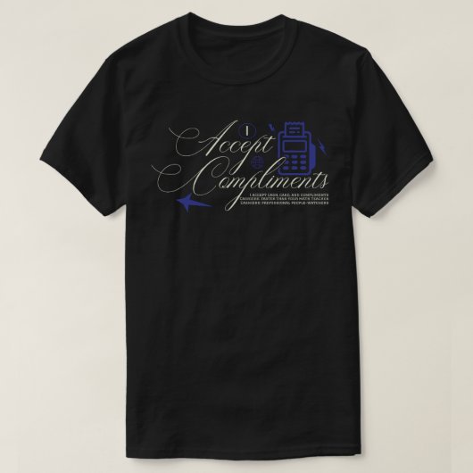 Ik accepteer complimenten t-shirt (Design voorkant)