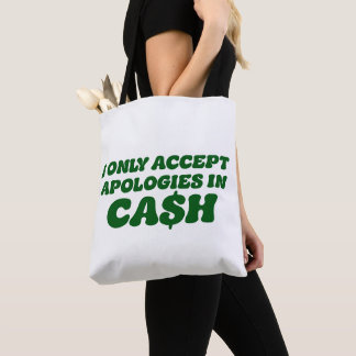 Ik Accepteer Excuses Alleen in Contanten, Cool Sas Tote Bag