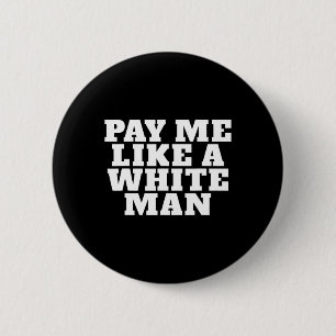 Ik als een witte Man feminisme sterke vrouwen femi Ronde Button 5,7 Cm