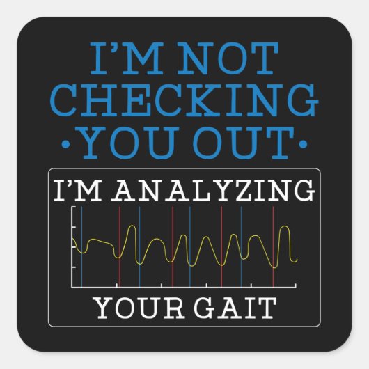 Ik analyseer je Gait Fysieke Therapist Vierkante Sticker (Voorkant)