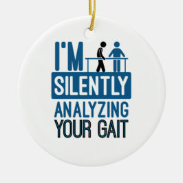 Ik analyseer stilletjes je Gait fysieke therapie Keramisch Ornament