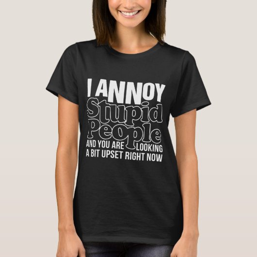 Ik Annoy Stupid People Mannen Funny Offenant Sloga T-shirt (Voorkant)