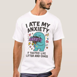 Ik at mijn angst - chaos smaakte nooit zo leuk t-shirt
