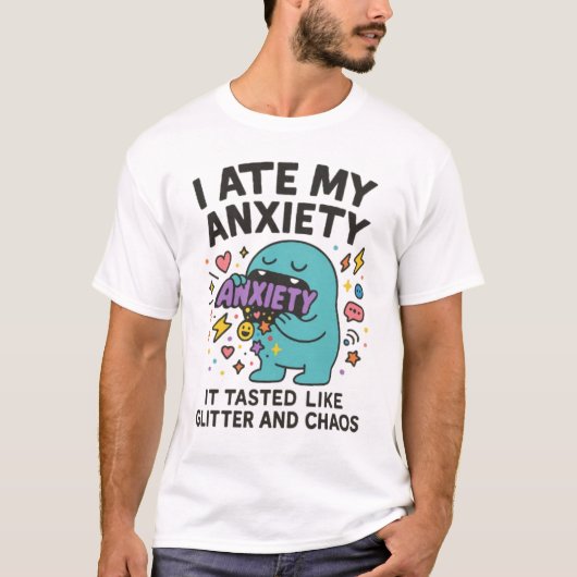 Ik at mijn angst - chaos smaakte nooit zo leuk t-shirt (Voorkant)