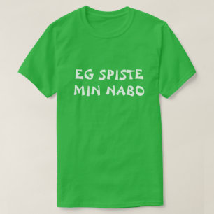 Ik at mijn buren in Noors groen T-shirt