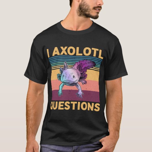 Ik Axolotl Vraag Schattig T-shirt (Voorkant)