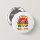 Ik Axolotl Vragen Ronde Button 5,7 Cm (Voorkant /achterkant)