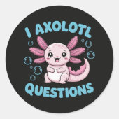 Ik Axolotl Vragen Ronde Sticker (Voorkant)