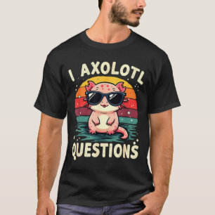 Ik axolotl vragen Schattig Grappig Retro Zonsonder T-shirt
