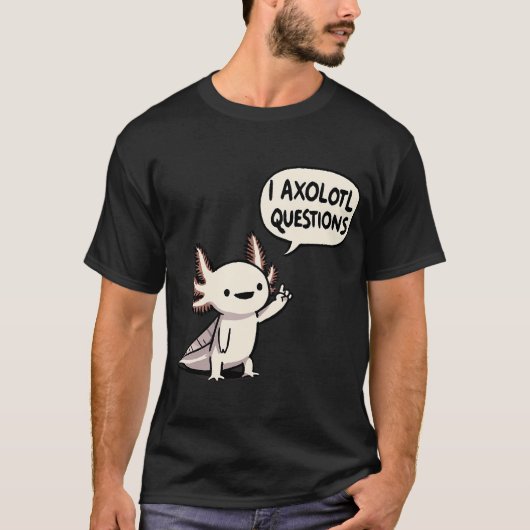 Ik axolotl vragen t-shirt (Voorkant)