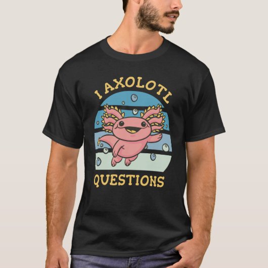 Ik axolotl vragen t-shirt (Voorkant)
