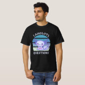 Ik axolotl vragen t-shirt (Voorkant volledig)