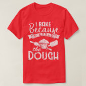 Ik bak omdat ik de Dough Baker ken T-shirt (Design voorkant)