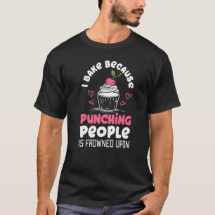 Ik bak omdat ik niet kan ponsen mensen ontwerp t-shirt