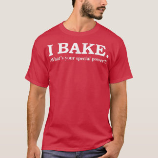 Ik bake wat is je speciale 'Power Baking Bakers' G T-shirt