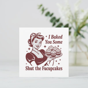 Ik Bakte Voor Jou Enige Hou Je Bekcupcakes Huisvro Kaart
