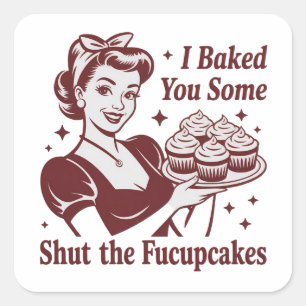 Ik Bakte Voor Jou Sommige Hou Je Kopcupcakes Huisv Vierkante Sticker