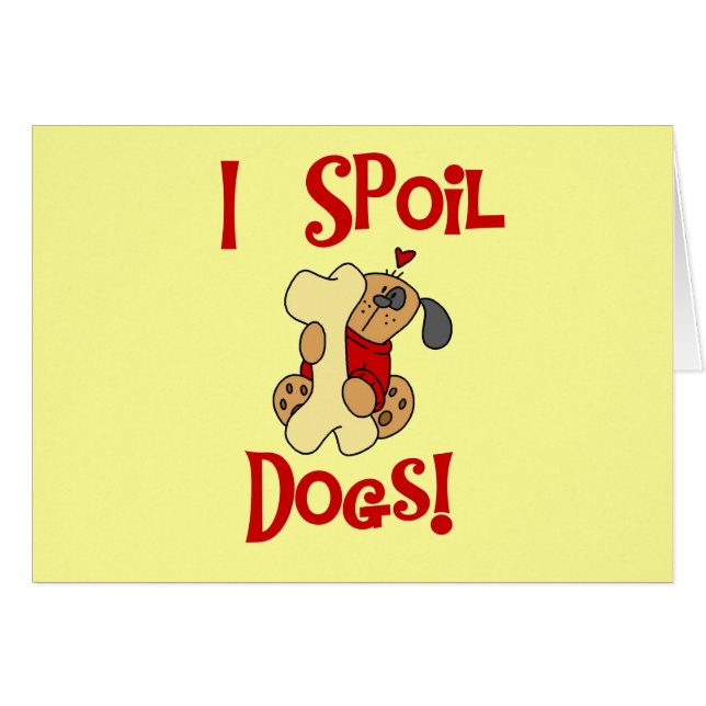 Ik bederf de T-shirts en de Giften van Honden (Voorkant Horizontaal)